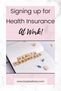 Pin- How to sign up for health insurance at work