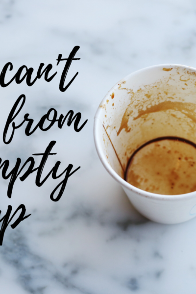 quote- You can't pour from an empty cup with a picture of an empty cup