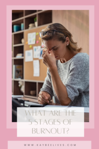 Pin- What are the 5 stages of burnout