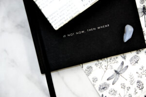 notebook saying if not now, then when.