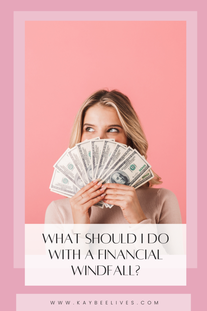 Pin- What should I do with a financial windfall?