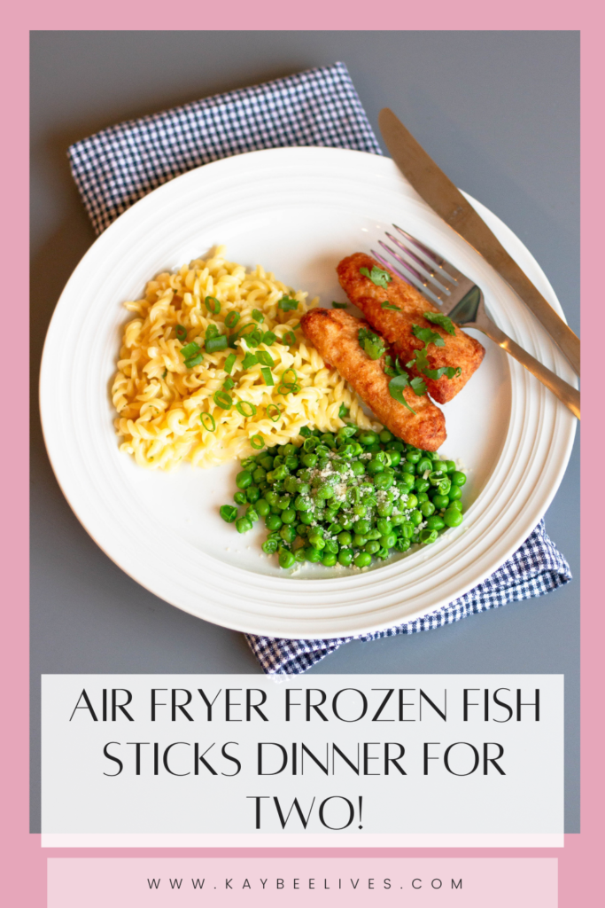 Pin- Air Fryer Frozen Fish Stick Dinner for Two!