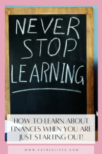 Pin- How to learn about finances when you are just starting out!