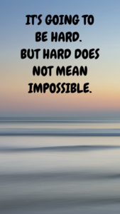 quote hard does not mean impossible